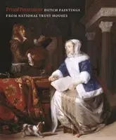 Cenné vlastníctvo: Holandské obrazy z domov National Trust - Prized Possessions: Dutch Paintings from National Trust Houses