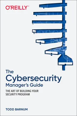 Príručka manažéra kybernetickej bezpečnosti: Umění budovať bezpečnostný program - The Cybersecurity Manager's Guide: The Art of Building Your Security Program
