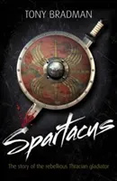 Spartakus - Príbeh vzbúreného tráckeho gladiátora - Spartacus - The Story of the Rebellious Thracian Gladiator
