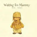 Čakanie na mamičku - Waiting For Mummy