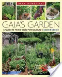 Gaiina záhrada: Permakultúra v domácom meradle, 2. vydanie - Gaia's Garden: A Guide to Home-Scale Permaculture, 2nd Edition