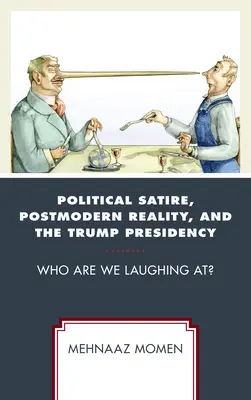 Politická satira, postmoderná realita a Trumpovo predsedníctvo: Komu sa smejeme? - Political Satire, Postmodern Reality, and the Trump Presidency: Who Are We Laughing At?