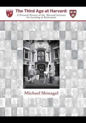 Tretí vek na Harvarde: Osobná história Harvardského inštitútu pre vzdelávanie na dôchodku - The Third Age at Harvard: A Personal History of the Harvard Institute for Learning in Retirement
