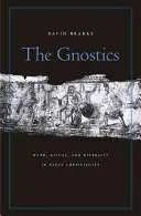 Gnostici: Mýtus, rituál a rozmanitosť v ranom kresťanstve - The Gnostics: Myth, Ritual, and Diversity in Early Christianity