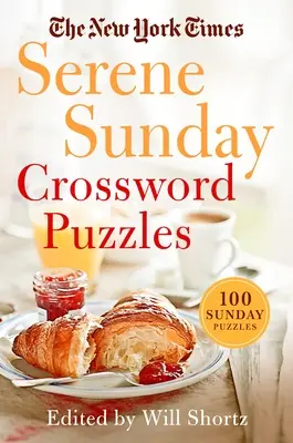 The New York Times Pokojné nedeľné krížovky: 100 nedeľných hádaniek - The New York Times Serene Sunday Crossword Puzzles: 100 Sunday Puzzles