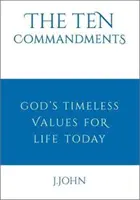 Desať prikázaní - nadčasové Božie hodnoty pre dnešný život - Ten Commandments - God's timeless values for life today