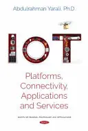 Internet vecí - platformy, konektivita, aplikácie a služby - IoT - Platforms, Connectivity, Applications and Services