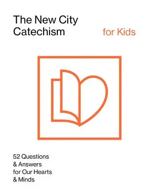 Nový mestský katechizmus pre deti - The New City Catechism for Kids