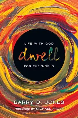 Obydlie: Život s Bohom pre svet - Dwell: Life with God for the World