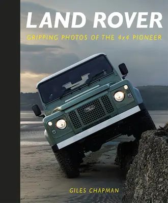 Land Rover: Pútavé fotografie priekopníka pohonu 4x4 - Land Rover: Gripping Photos of the 4x4 Pioneer