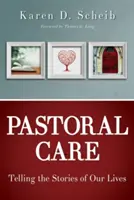 Pastoračná starostlivosť: Rozprávanie príbehov našich životov - Pastoral Care: Telling the Stories of Our Lives