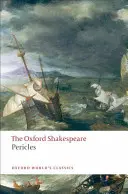 Perikles: Perichles: The Oxford Shakespeare - Pericles: The Oxford Shakespeare