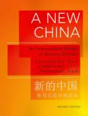 Nová Čína: Čínsky jazyk pre stredne pokročilých: Moderná čínština - revidované vydanie - A New China: An Intermediate Reader of Modern Chinese - Revised Edition