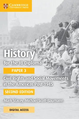 History for the Ib Diploma Paper 3 Občianske práva a sociálne hnutia v Amerike po roku 1945 s Cambridge Elevate Edition - History for the Ib Diploma Paper 3 Civil Rights and Social Movements in the Americas Post-1945 with Cambridge Elevate Edition