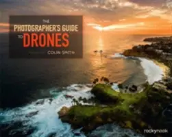 Sprievodca fotografa dronmi - The Photographer's Guide to Drones