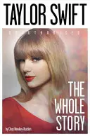 Taylor Swift: Unauthorized: Celý príbeh - Taylor Swift: Unauthorized: The Whole Story