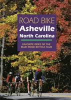 Cestné bicykle Asheville, Severná Karolína: Obľúbené jazdy cyklistického klubu Blue Ridge Bicycle Club - Road Bike Asheville, North Carolina: Favorite Rides of the Blue Ridge Bicycle Club