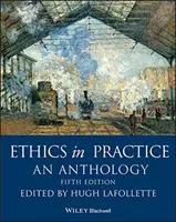 Etika v praxi: Antológia - Ethics in Practice: An Anthology