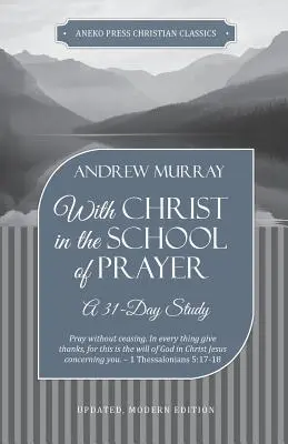 S Kristom v škole modlitby: 31-dňové štúdium - With Christ in the School of Prayer: A 31-Day Study
