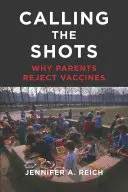 Calling the Shots: Prečo rodičia odmietajú očkovanie - Calling the Shots: Why Parents Reject Vaccines