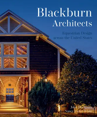 Americký jazdecký dizajn: Blackburn Architects na stodoly farmy a stajne Blackburn Architects - American Equestrian Design: Blackburn Architects to Barns Farms, and Stables by Blackburn Architects