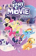 Môj malý poník: Filmový prequel - My Little Pony: The Movie Prequel