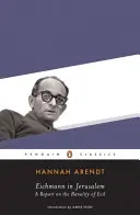 Eichmann v Jeruzaleme: Správa o banalite zla - Eichmann in Jerusalem: A Report on the Banality of Evil