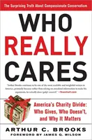 Koho to naozaj zaujíma: Prekvapujúca pravda o súcitnom konzervativizme -- Rozdiely v americkej charite -- Kto dáva, kto nedáva a prečo ja - Who Really Cares: The Surprising Truth about Compassionate Conservatism -- America's Charity Divide -- Who Gives, Who Doesn't, and Why I