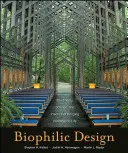 Biofilný dizajn: Teória, veda a prax oživovania budov - Biophilic Design: The Theory, Science and Practice of Bringing Buildings to Life