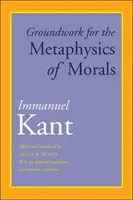 Základy metafyziky morálky: S aktualizovaným prekladom, úvodom a poznámkami - Groundwork for the Metaphysics of Morals: With an Updated Translation, Introduction, and Notes