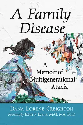 Rodinná choroba: A Memoir of Multigenerational Ataxia (Spomienky na viacgeneračnú ataxiu) - A Family Disease: A Memoir of Multigenerational Ataxia