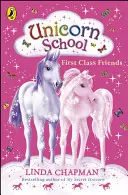 Škola pre jednorožcov: Kamaráti z prvej triedy - Unicorn School: First Class Friends