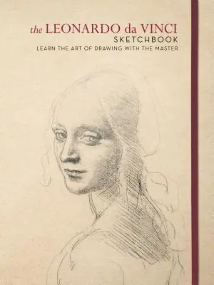 Skicár Leonarda da Vinciho: Naučte sa kresliť s majstrom - The Leonardo Da Vinci Sketchbook: Learn the Art of Drawing with the Master