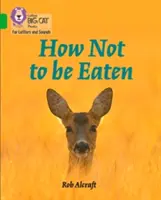 Ako sa nenechať zjesť: Kapela 5/Zelená - How Not to Be Eaten: Band 5/Green
