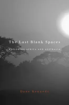 Posledné prázdne miesta: Objavovanie Afriky a Austrálie - Last Blank Spaces: Exploring Africa and Australia