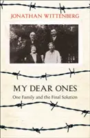 Moji drahí: Jedna rodina a konečné riešenie - My Dear Ones: One Family and the Final Solution