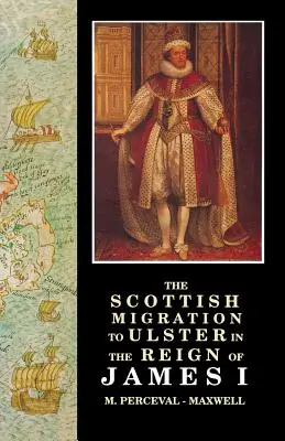 Škótska migrácia do Ulsteru za vlády Jakuba I. - The Scottish Migration to Ulster in the Reign of James I