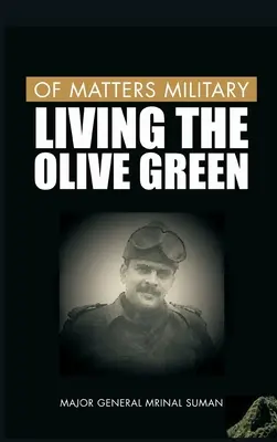 Z vojenských záležitostí: Život v olivovo zelenej farbe - Of Matters Military: Living the Olive Green
