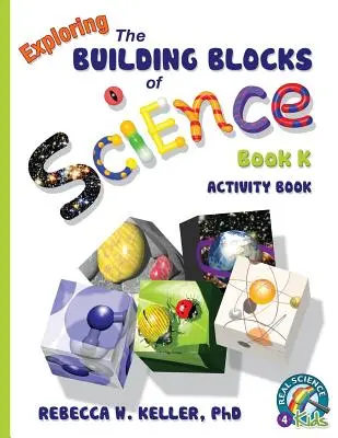 Skúmanie stavebných kameňov vedy Kniha K Kniha aktivít - Exploring the Building Blocks of Science Book K Activity Book
