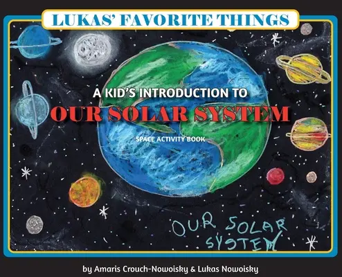 Lukasove obľúbené veci: Detský úvod do našej slnečnej sústavy - Lukas' Favorite Things: A Kid's Introduction to Our Solar System