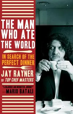 Muž, ktorý zjedol svet: V hľadaní dokonalej večere - The Man Who Ate the World: In Search of the Perfect Dinner