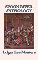 Spoon River Anthology (Antológia rieky Spoon) - Spoon River Anthology