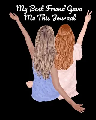 Môj najlepší priateľ mi dal tento denník: Najlepšie darčeky pre ženy - darček pre kamarátku - čierny linkovaný zápisník BFFS Composition Notebook & Journal na písanie citátov, Jo - My Best Friend Gave Me This Journal: Bestie Gifts For Women - Gal Pal Present - Black Lined BFFS Composition Notebook & Journal To Write In Quotes, Jo