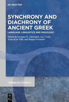 Synchrónia a diachrónia starogréčtiny: Jazyk, lingvistika a filológia - Synchrony and Diachrony of Ancient Greek: Language, Linguistics and Philology