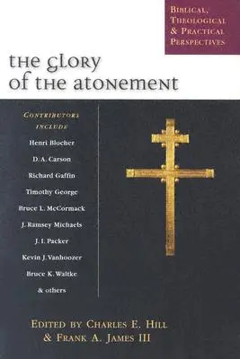 Sláva zmierenia: Biblická, teologická a praktická perspektíva - The Glory of the Atonement: Biblical, Theological & Practical Perspectives