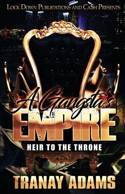 Gangsta's Empire: Heir to the Throne (Gangsterská ríša: dedič trónu) - A Gangsta's Empire: Heir to the Throne