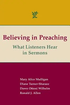 Veriť v kázanie: Čo poslucháči počujú v kázňach - Believing in Preaching: What Listeners Hear in Sermons