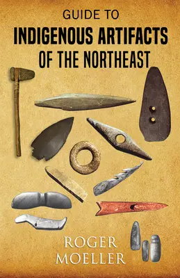 Sprievodca domorodými artefaktmi severovýchodu - Guide to Indigenous Artifacts of the Northeast