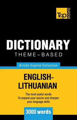 Tematický slovník britsko-anglicko-litovský - 3000 slov - Theme-based dictionary British English-Lithuanian - 3000 words