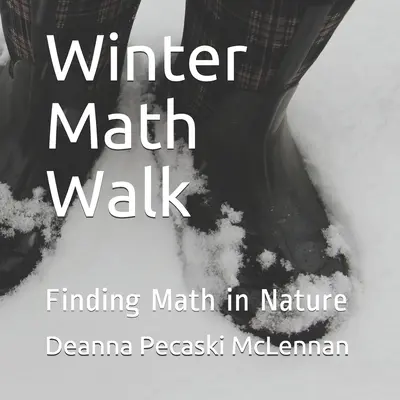 Zimná matematická prechádzka: Hľadanie matematiky v prírode - Winter Math Walk: Finding Math in Nature